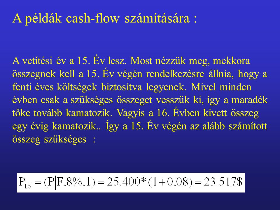 A példák cash-flow számítására : A vetítési év a 15.