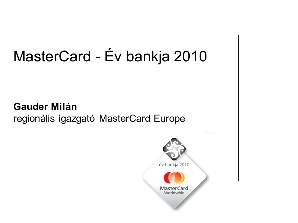 MasterCard - Év bankja 2010 Gauder Milán regionális igazgató MasterCard Europe
