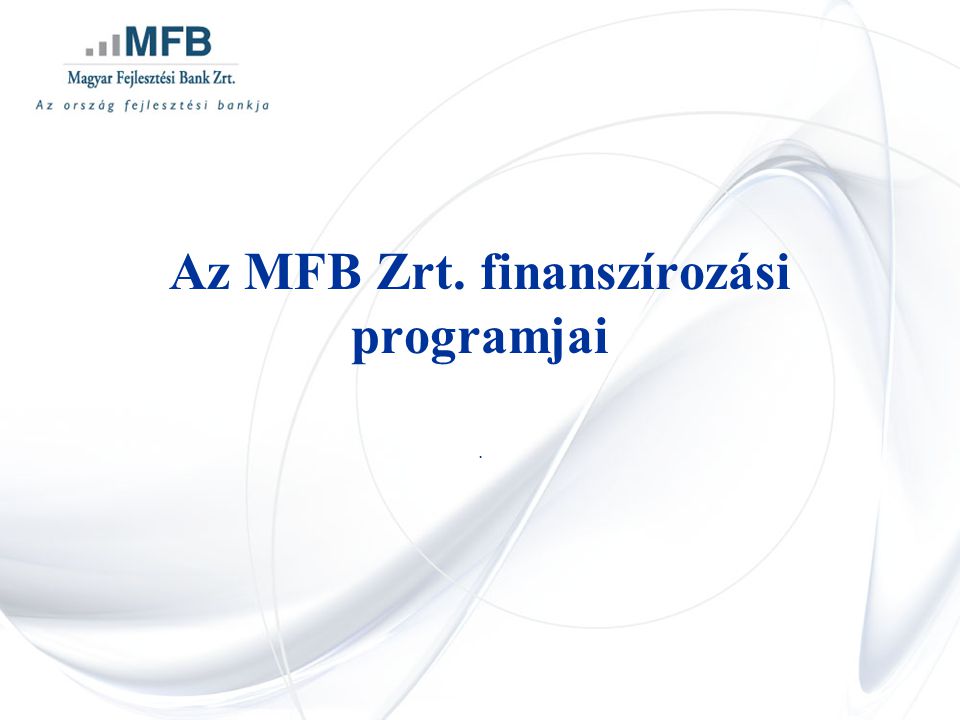 Az MFB Zrt. finanszírozási programjai.