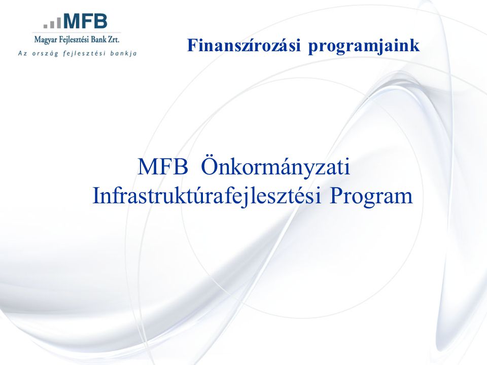 MFB Önkormányzati Infrastruktúrafejlesztési Program Finanszírozási programjaink