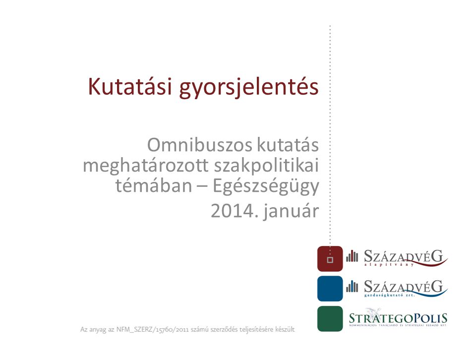 Kutatási gyorsjelentés Omnibuszos kutatás meghatározott szakpolitikai témában – Egészségügy 2014.