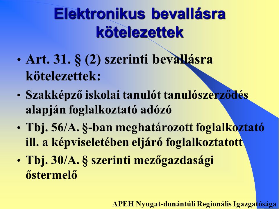 Elektronikus bevallásra kötelezettek •Art. 31.
