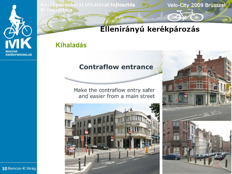 Bencze-K.Virág Velo-City 2009 Brüsszel 10 Kerékpárosbarát úthálózat fejlesztés Brüsszelben Ellenirányú kerékpározás Kihaladás