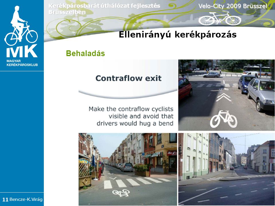 Bencze-K.Virág Velo-City 2009 Brüsszel 11 Kerékpárosbarát úthálózat fejlesztés Brüsszelben Ellenirányú kerékpározás Behaladás