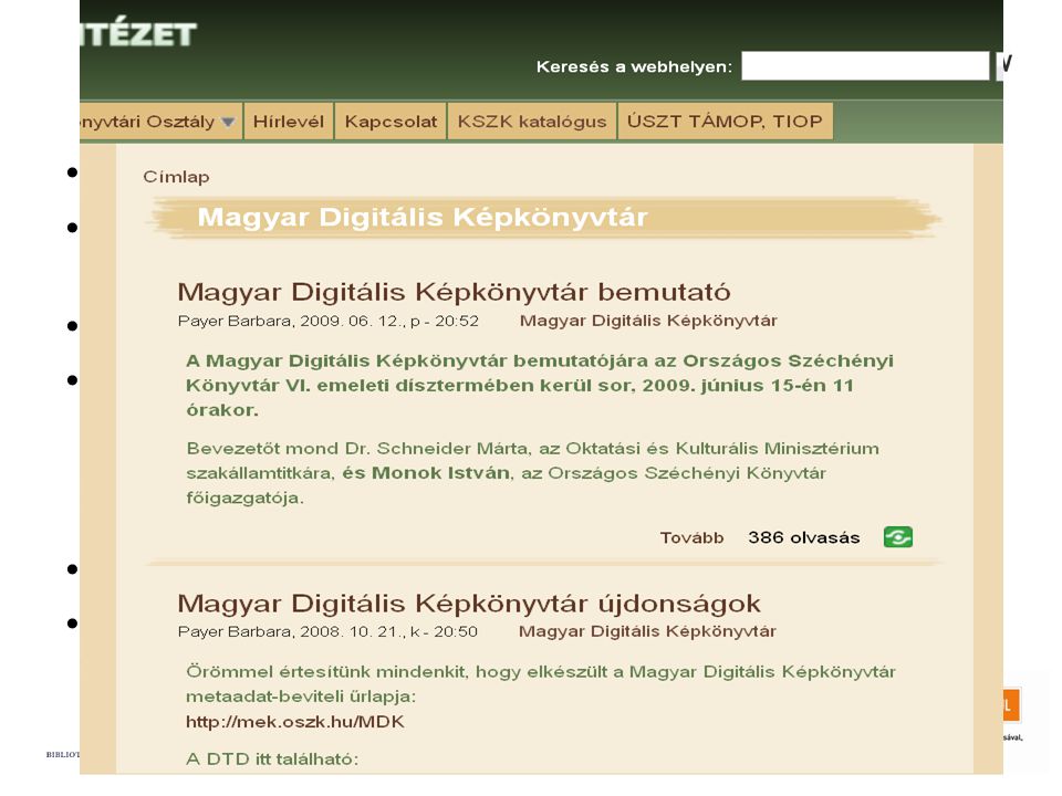 Történeti áttekintés •Magyar Digitális Képkönyvtár –   •2008.