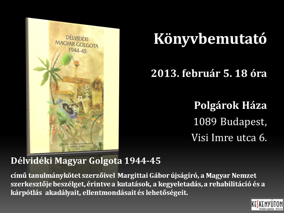 Könyvbemutató február óra Polgárok Háza 1089 Budapest, Visi Imre utca 6.