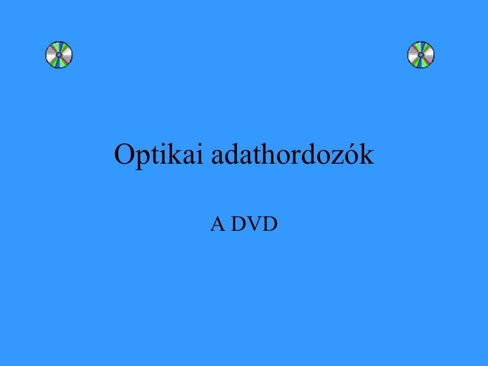 Optikai adathordozók A DVD
