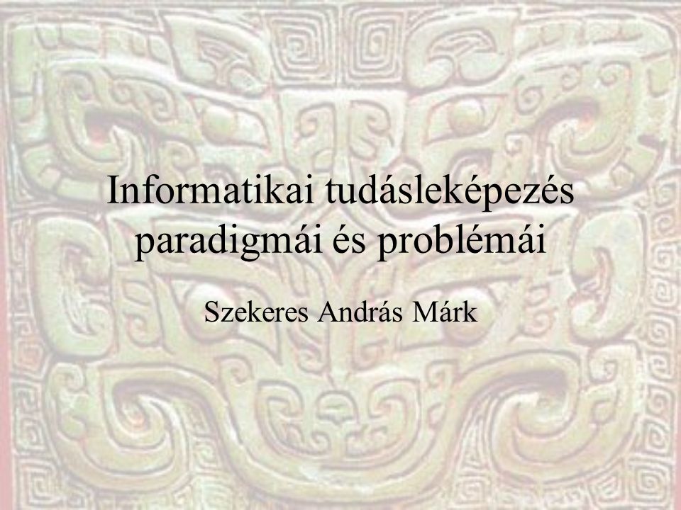 Informatikai tudásleképezés paradigmái és problémái Szekeres András Márk
