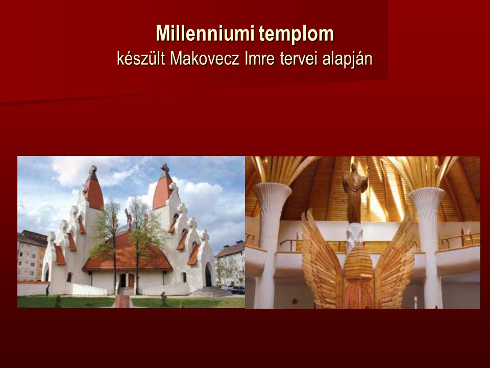 Millenniumi templom készült Makovecz Imre tervei alapján