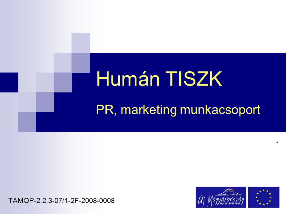 Humán TISZK PR, marketing munkacsoport. TÁMOP /1-2F