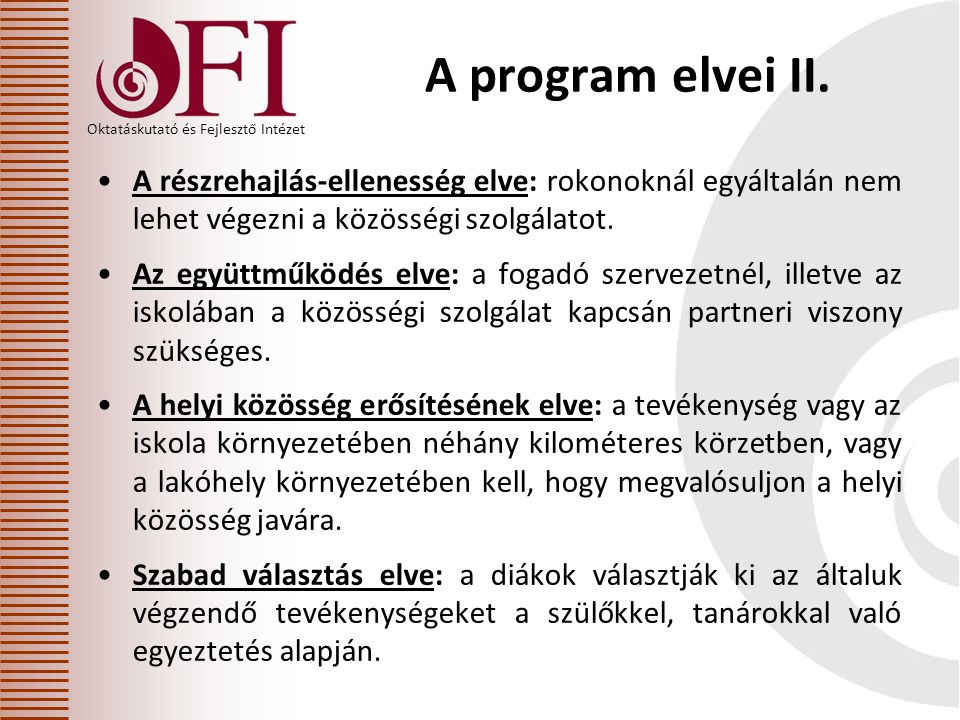 Oktatáskutató és Fejlesztő Intézet A program elvei II.