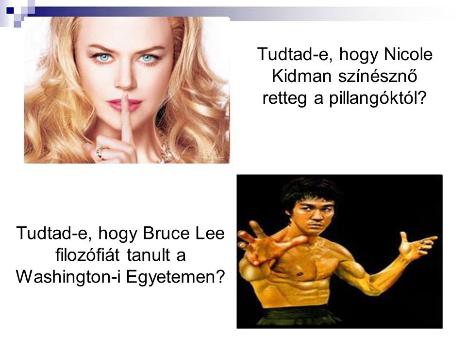 Tudtad-e, hogy Nicole Kidman színésznő retteg a pillangóktól.
