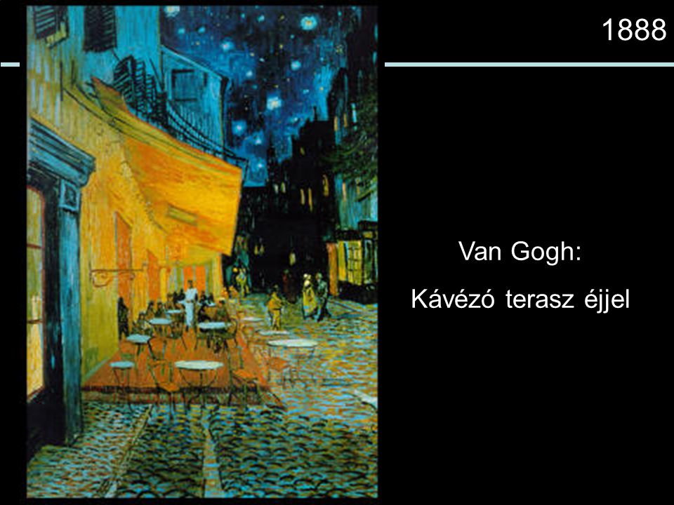 1888 Van Gogh: Kávézó terasz éjjel
