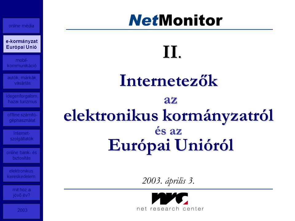 Internetezők az elektronikus kormányzatról és az Európai Unióról 2003.