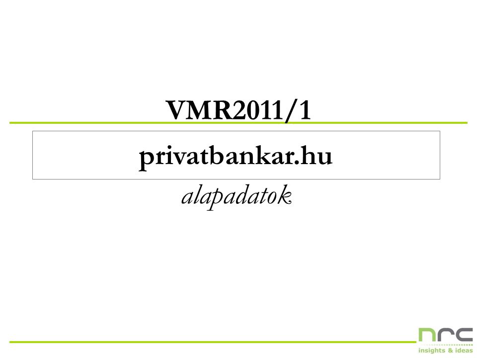 VMR2011/1 alapadatok privatbankar.hu