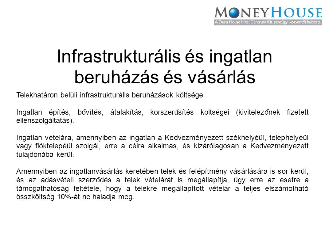 Infrastrukturális és ingatlan beruházás és vásárlás Telekhatáron belüli infrastrukturális beruházások költsége.