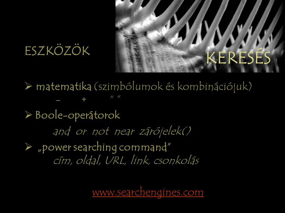 KERESÉSI STRATÉGIA •speciális keres ő gépek - ScirusScirus •metakeres ő k – Ixquick.comIxquick.com •portálok ( ) Yahoo.
