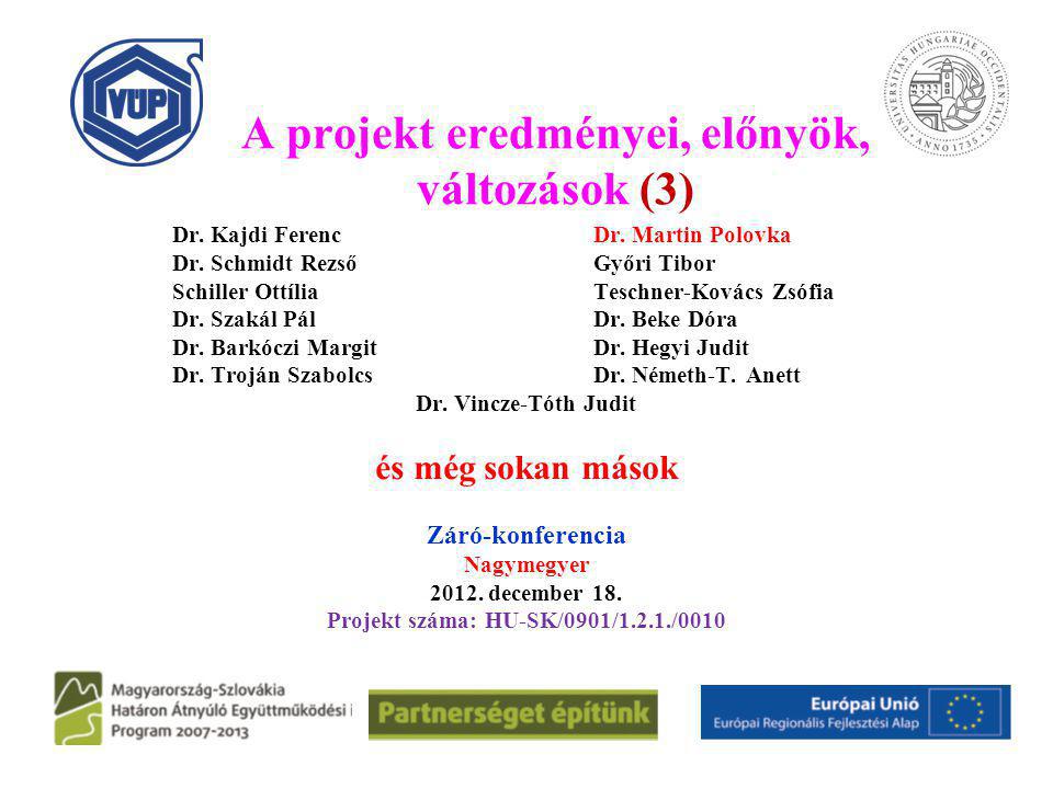 A projekt eredményei, előnyök, változások (3) Dr. Kajdi FerencDr.