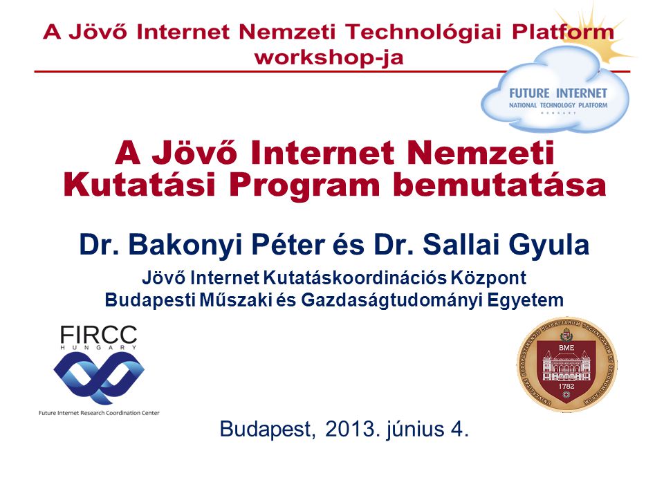 A Jövő Internet Nemzeti Kutatási Program bemutatása Dr.