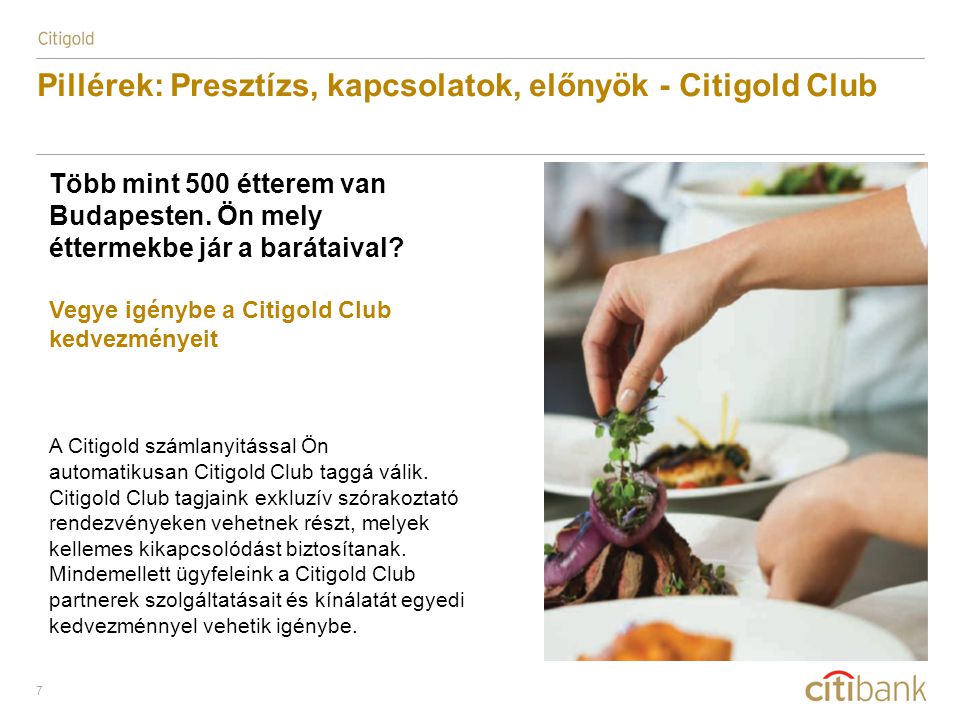 7 Pillérek: Presztízs, kapcsolatok, előnyök - Citigold Club Több mint 500 étterem van Budapesten.