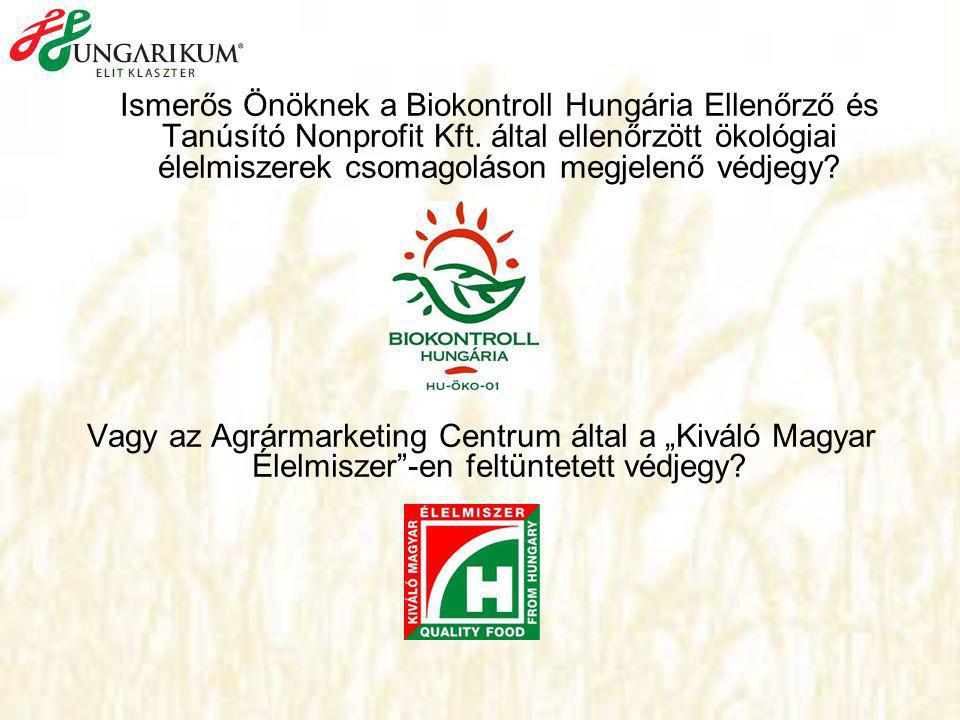 Ismerős Önöknek a Biokontroll Hungária Ellenőrző és Tanúsító Nonprofit Kft.