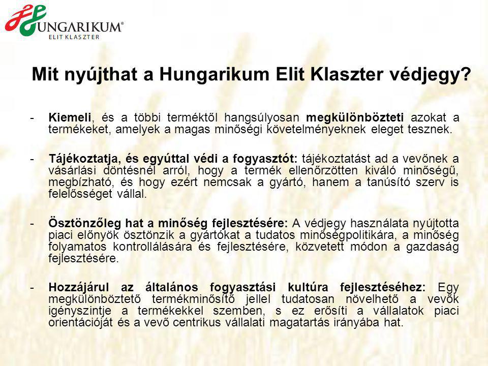 Mit nyújthat a Hungarikum Elit Klaszter védjegy.