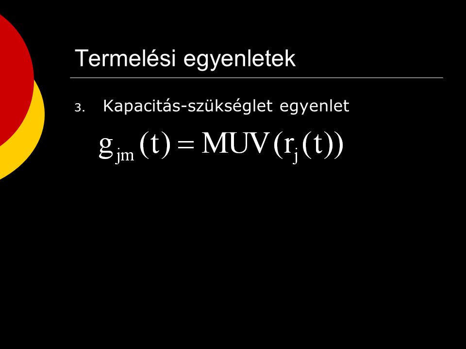 Termelési egyenletek 2. Komponens-szükséglet egyenlet