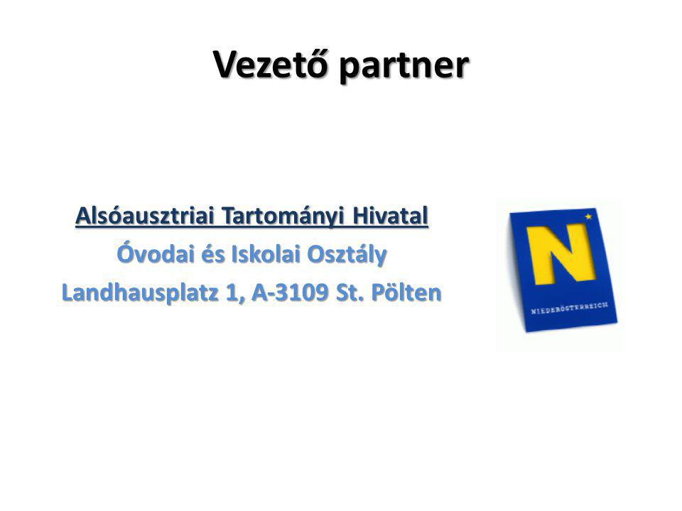 Vezető partner Alsóausztriai Tartományi Hivatal Óvodai és Iskolai Osztály Landhausplatz 1, A-3109 St.