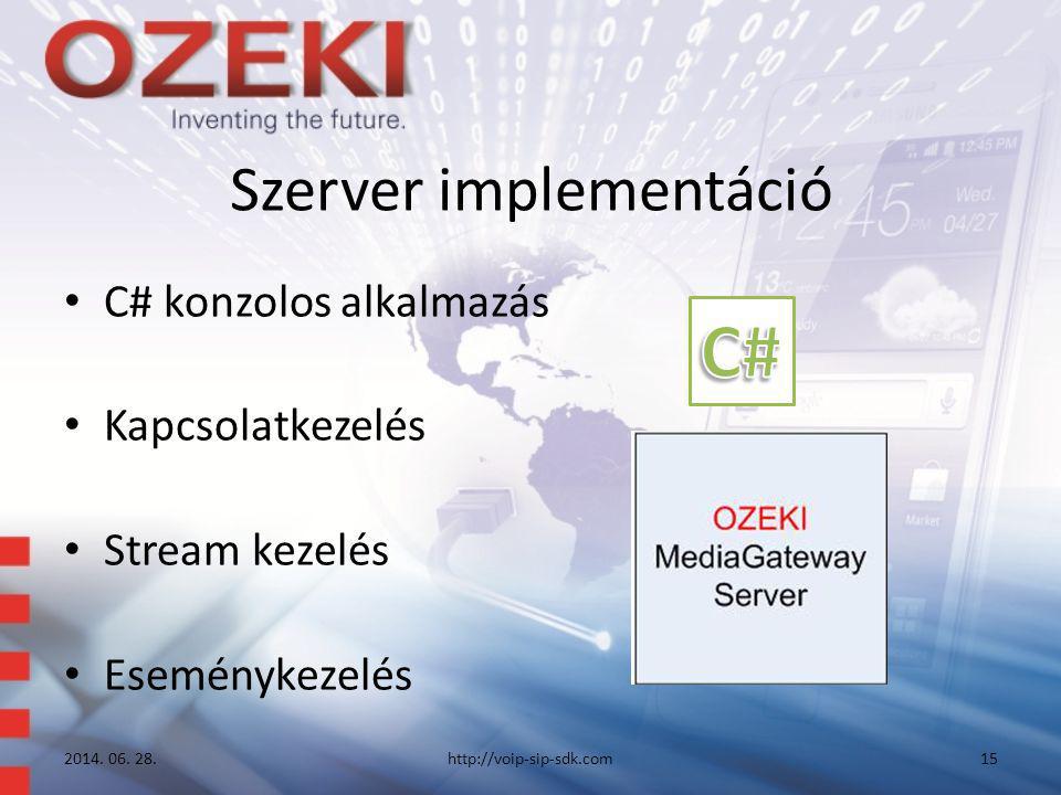 Szerver implementáció • C# konzolos alkalmazás • Kapcsolatkezelés • Stream kezelés • Eseménykezelés 2014.