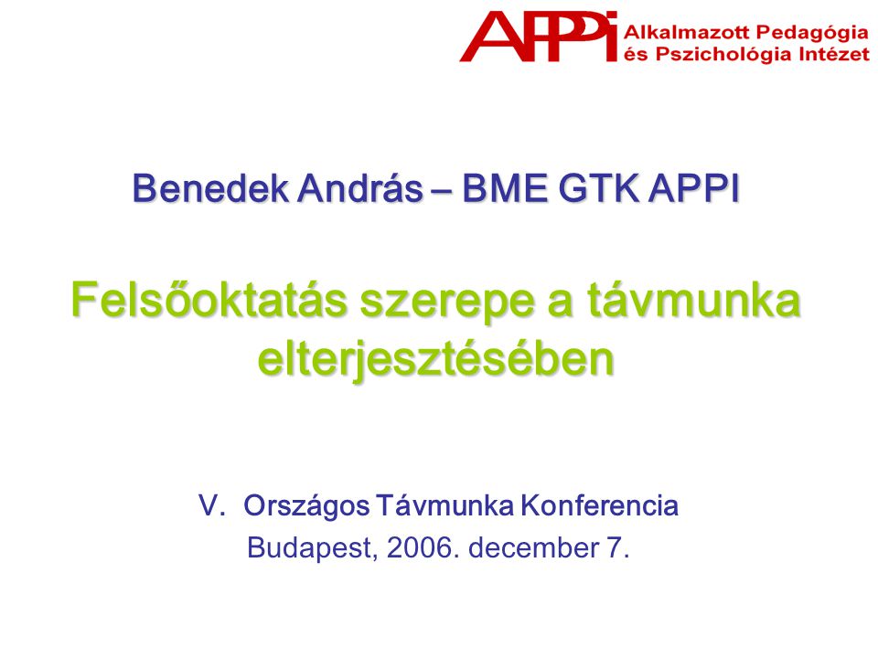 Benedek András – BME GTK APPI Felsőoktatás szerepe a távmunka elterjesztésében V.