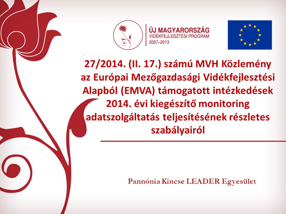 Pannónia Kincse LEADER Egyesület 27/2014. (II.