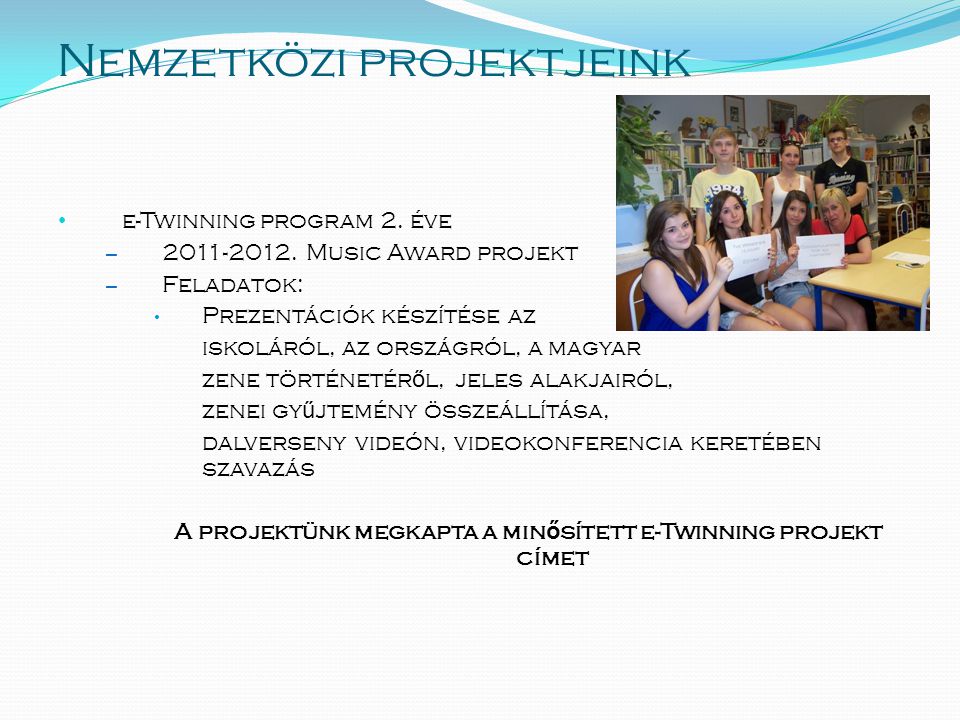 Nemzetközi projektjeink • e-Twinning program 2. éve –