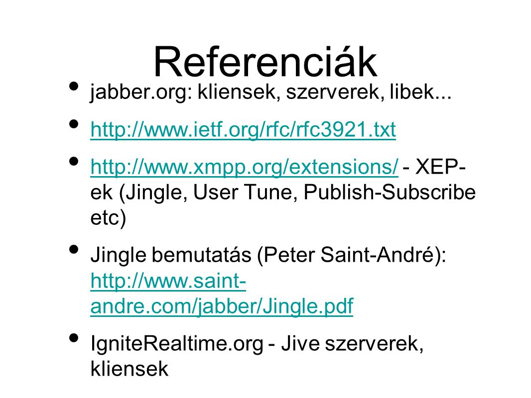 • jabber.org: kliensek, szerverek, libek...