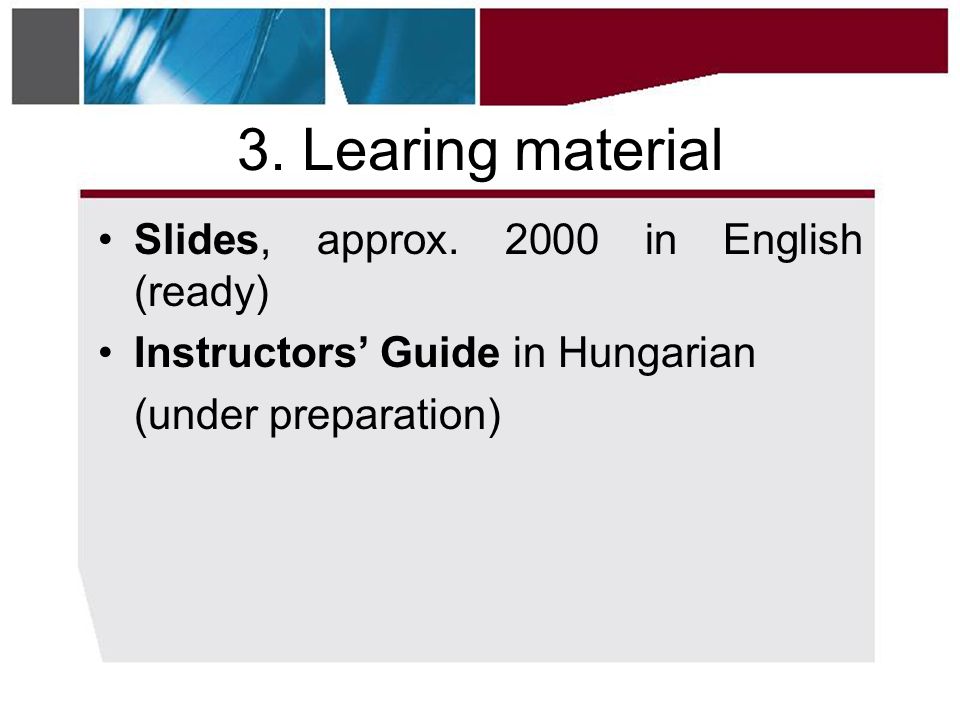 3. Learing material •Slides, approx.