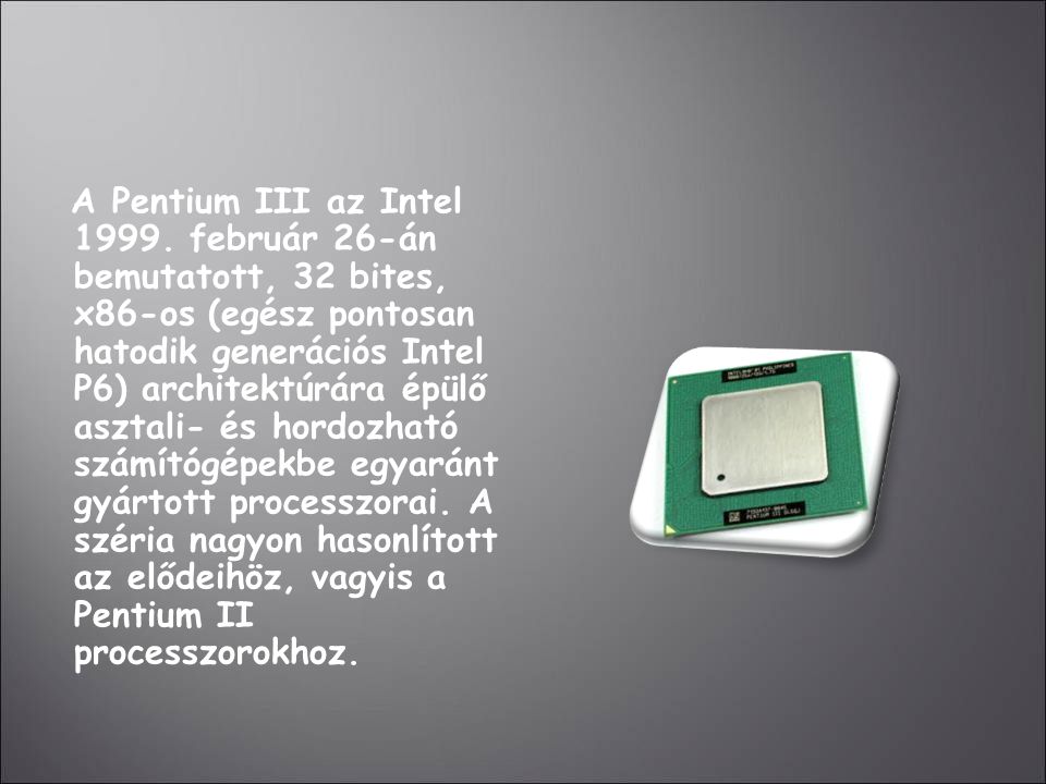 A Pentium III az Intel 1999.