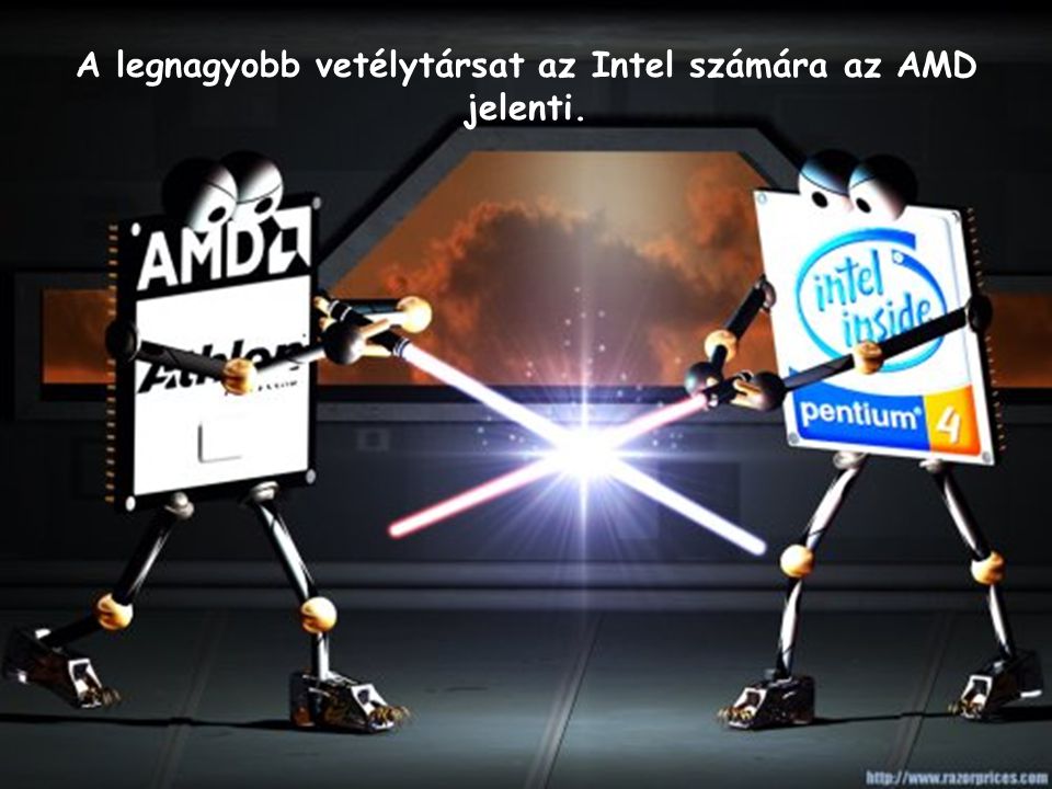 A legnagyobb vetélytársat az Intel számára az AMD jelenti.