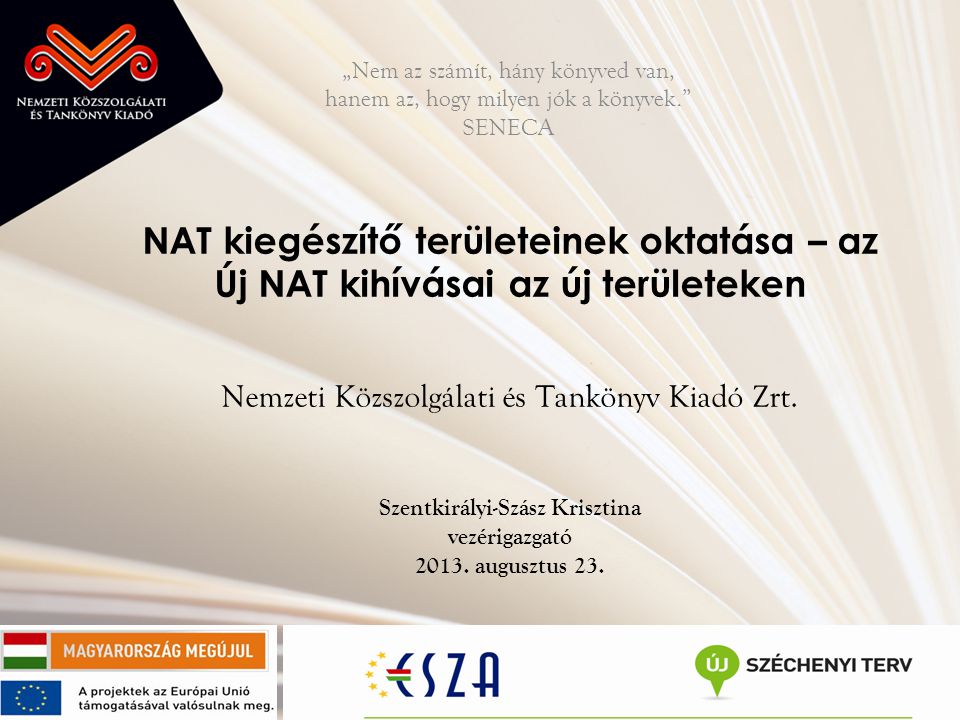 NAT kiegészítő területeinek oktatása – az Új NAT kihívásai az új területeken Nemzeti Közszolgálati és Tankönyv Kiadó Zrt.