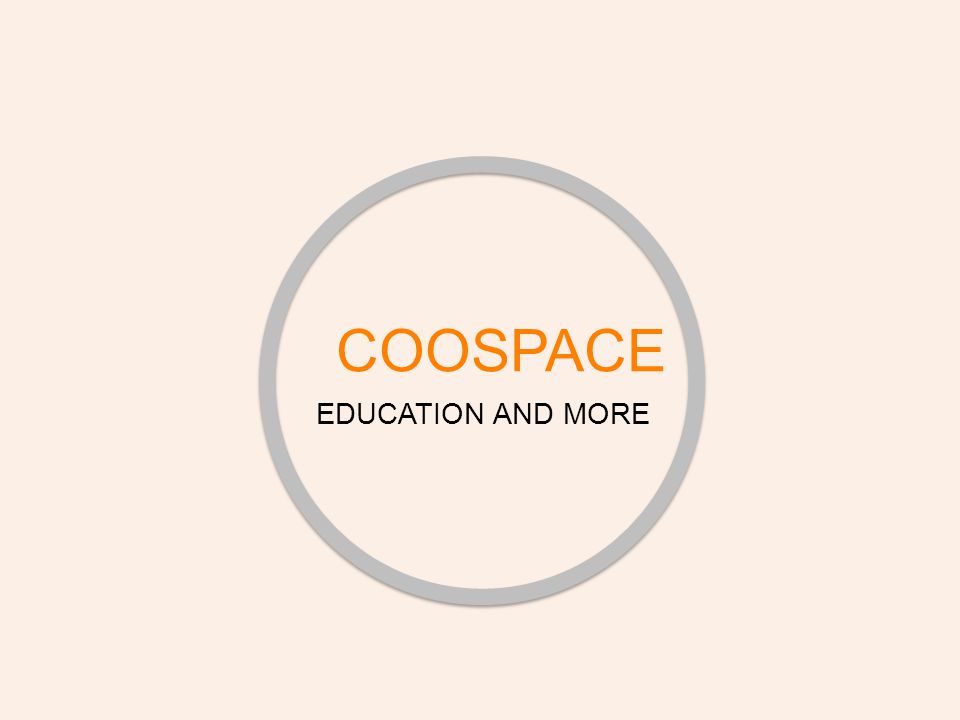 COOSPACE EDUCATION AND MORE
