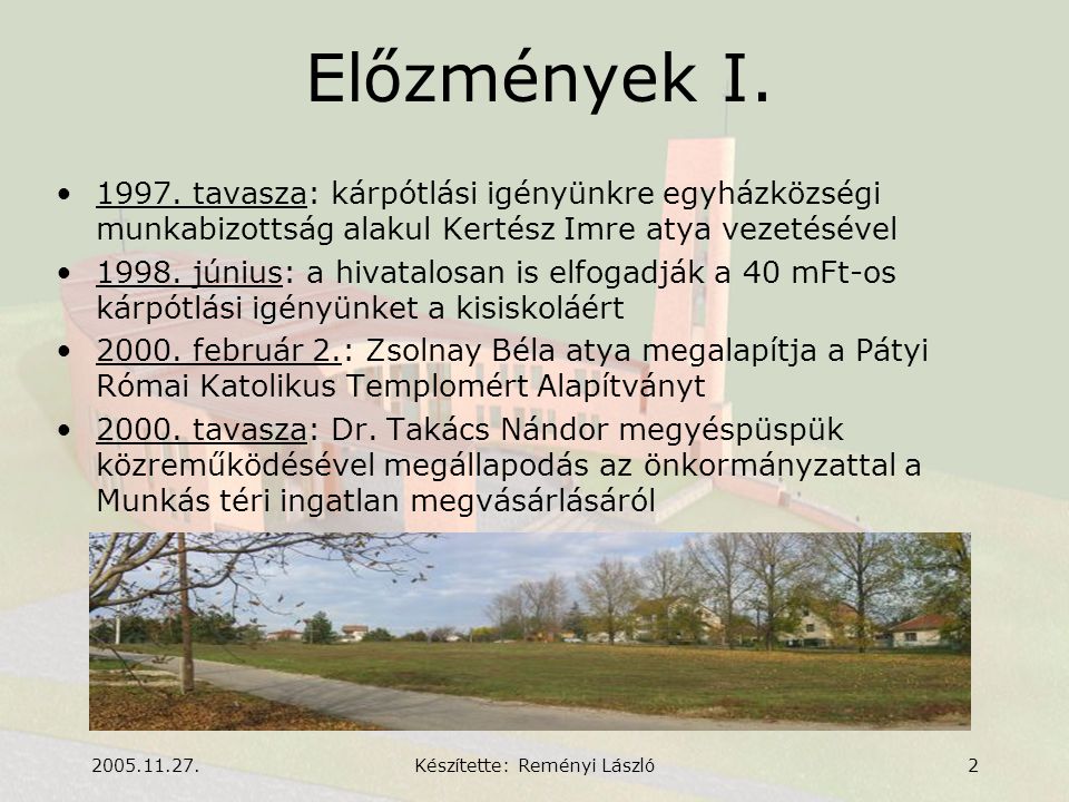 Készítette: Reményi László2 Előzmények I.