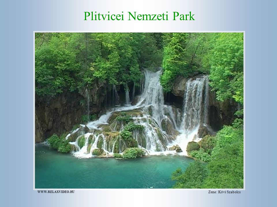 Plitvicei Nemzeti Park Zene: Kövi Szabolcs