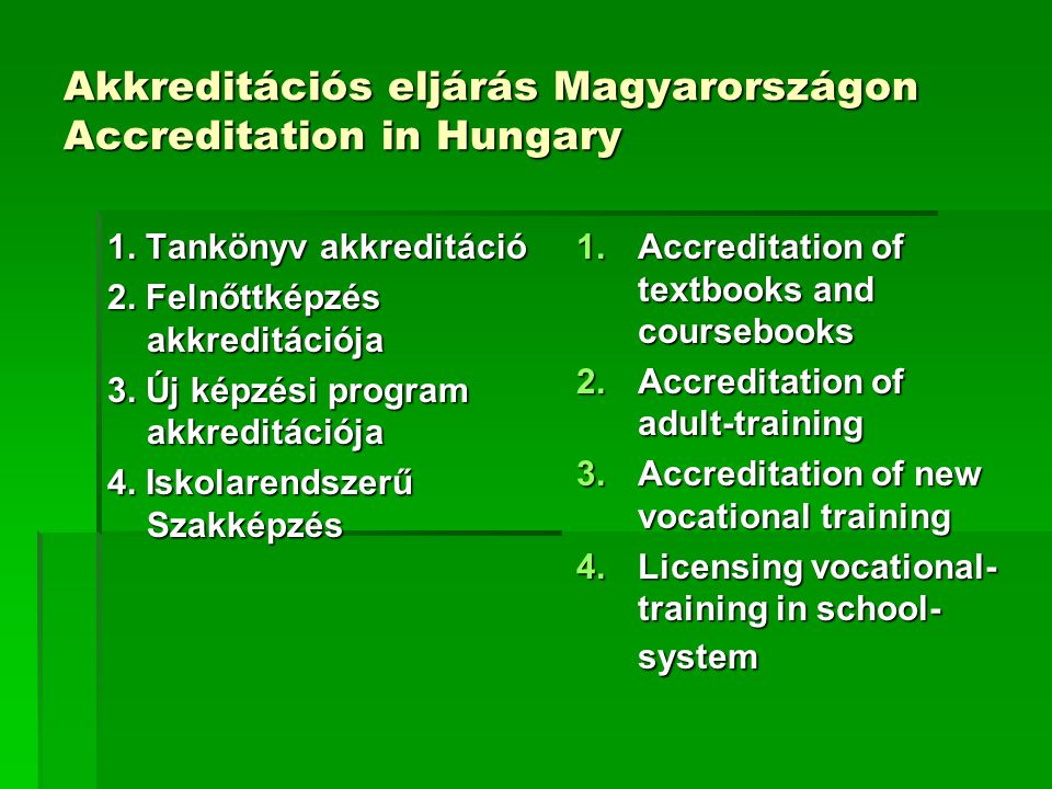 Akkreditációs eljárás Magyarországon Accreditation in Hungary 1.