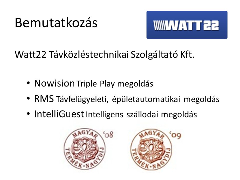 Bemutatkozás Watt22 Távközléstechnikai Szolgáltató Kft.