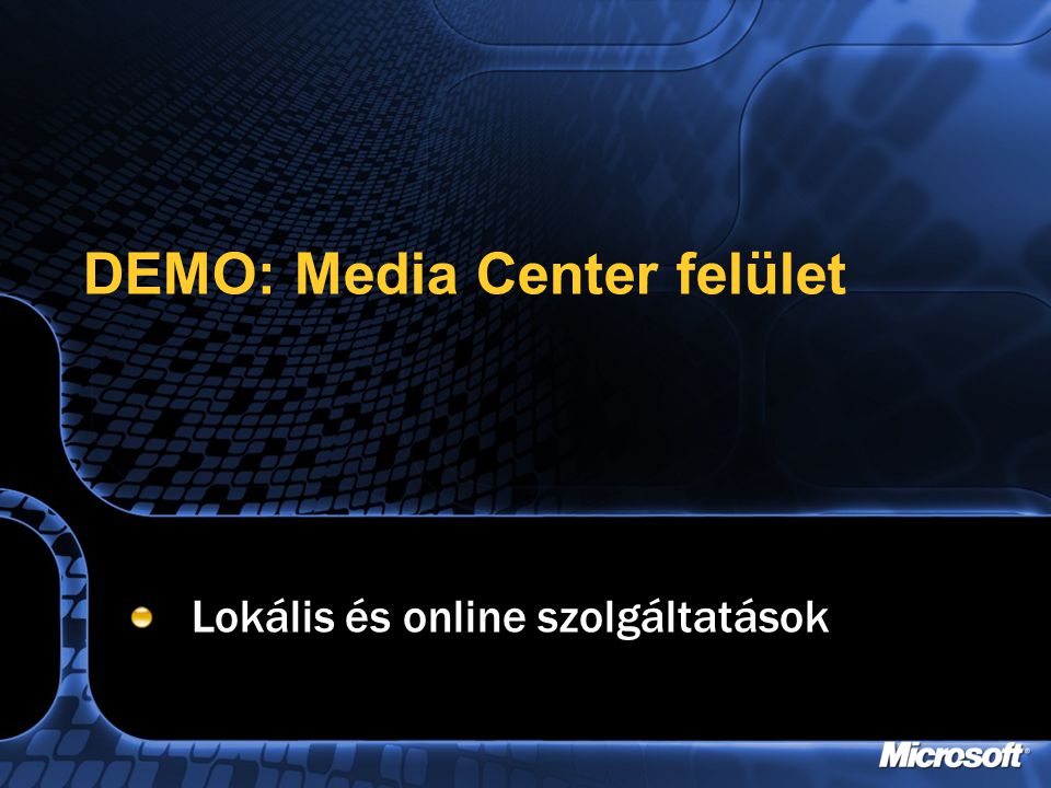 DEMO: Media Center felület Lokális és online szolgáltatások