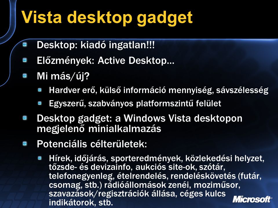 Vista desktop gadget Desktop: kiadó ingatlan!!. Előzmények: Active Desktop...