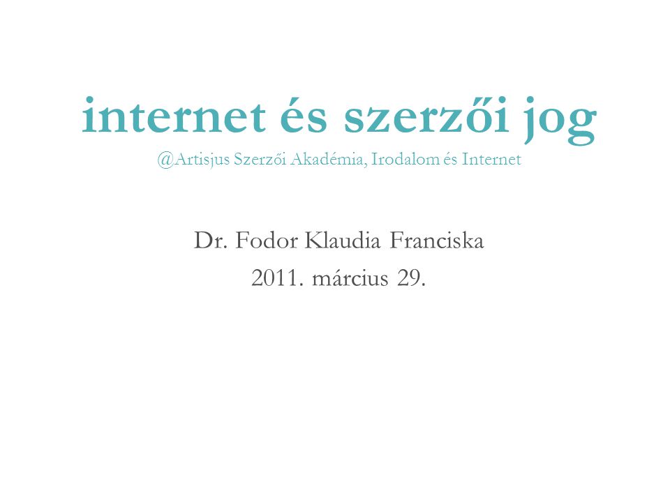 internet és szerzői Szerz ő i Akadémia, Irodalom és Internet Dr.
