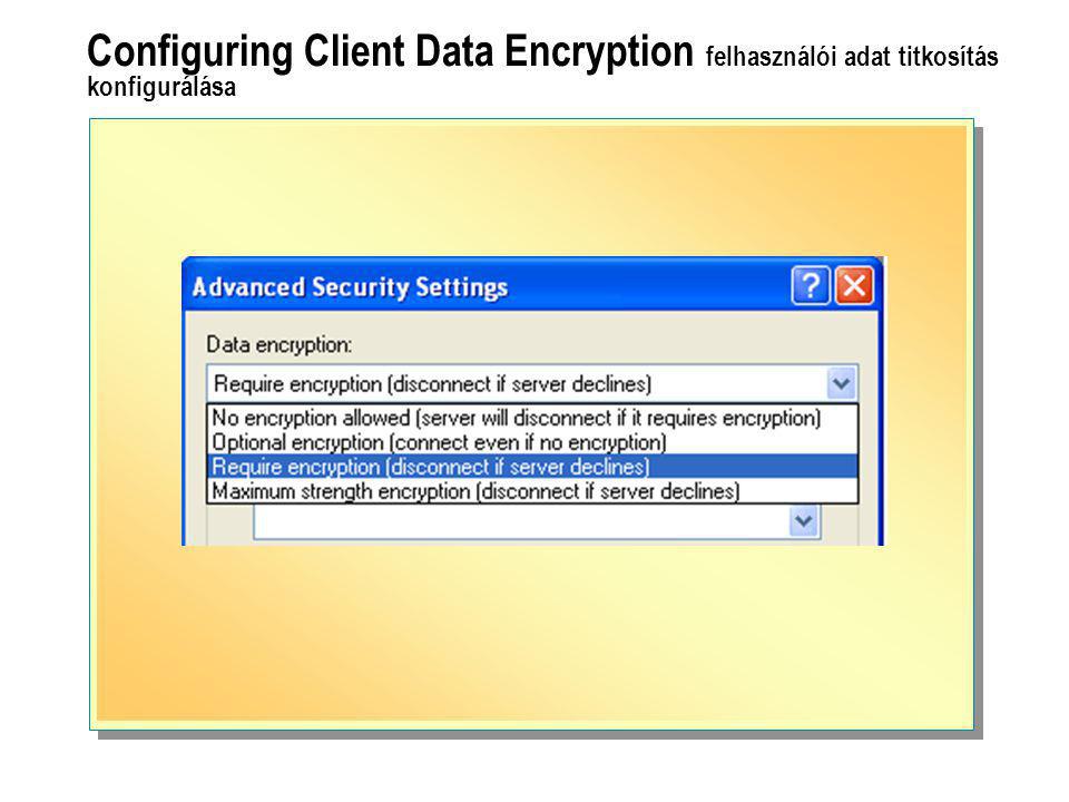 Configuring Client Data Encryption felhasználói adat titkosítás konfigurálása