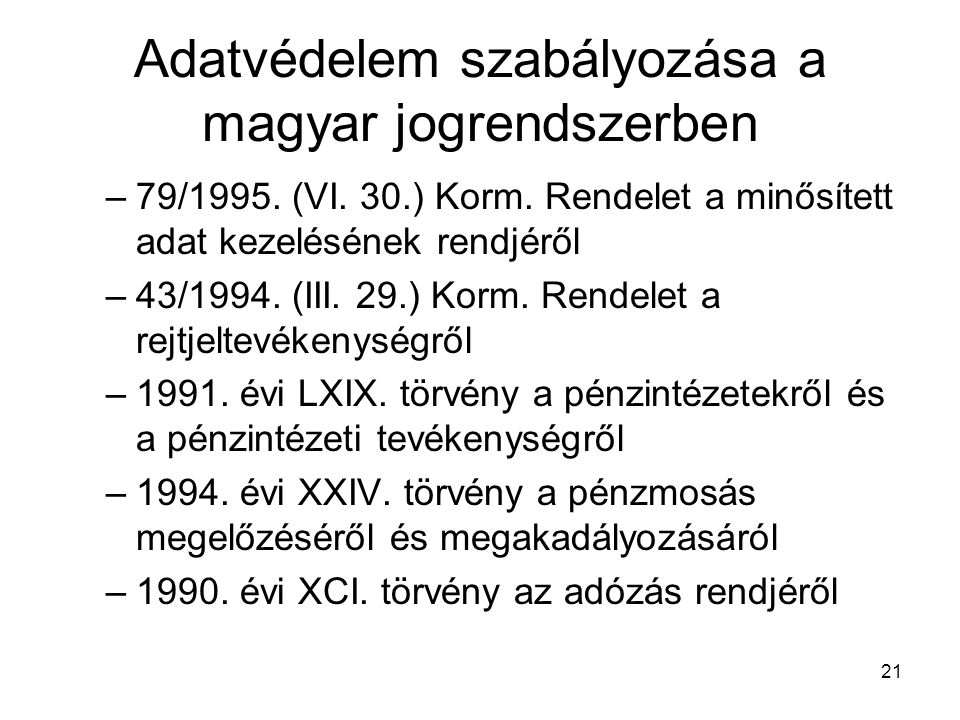 21 Adatvédelem szabályozása a magyar jogrendszerben –79/1995.
