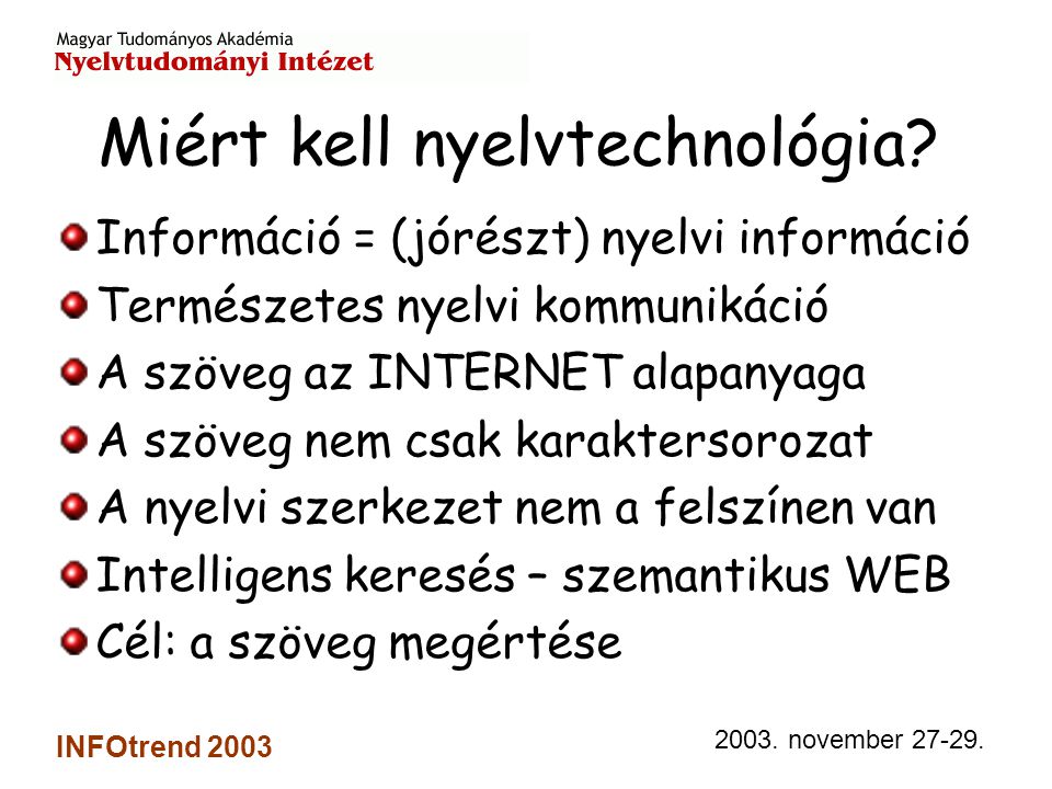 2003. november INFOtrend 2003 Miért kell nyelvtechnológia.