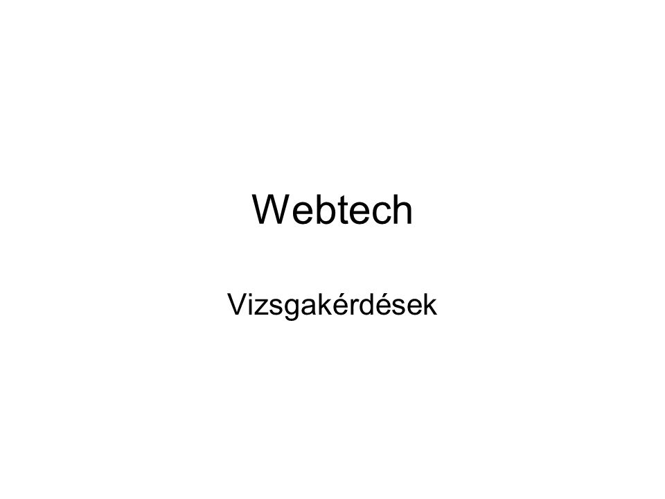 Webtech Vizsgakérdések