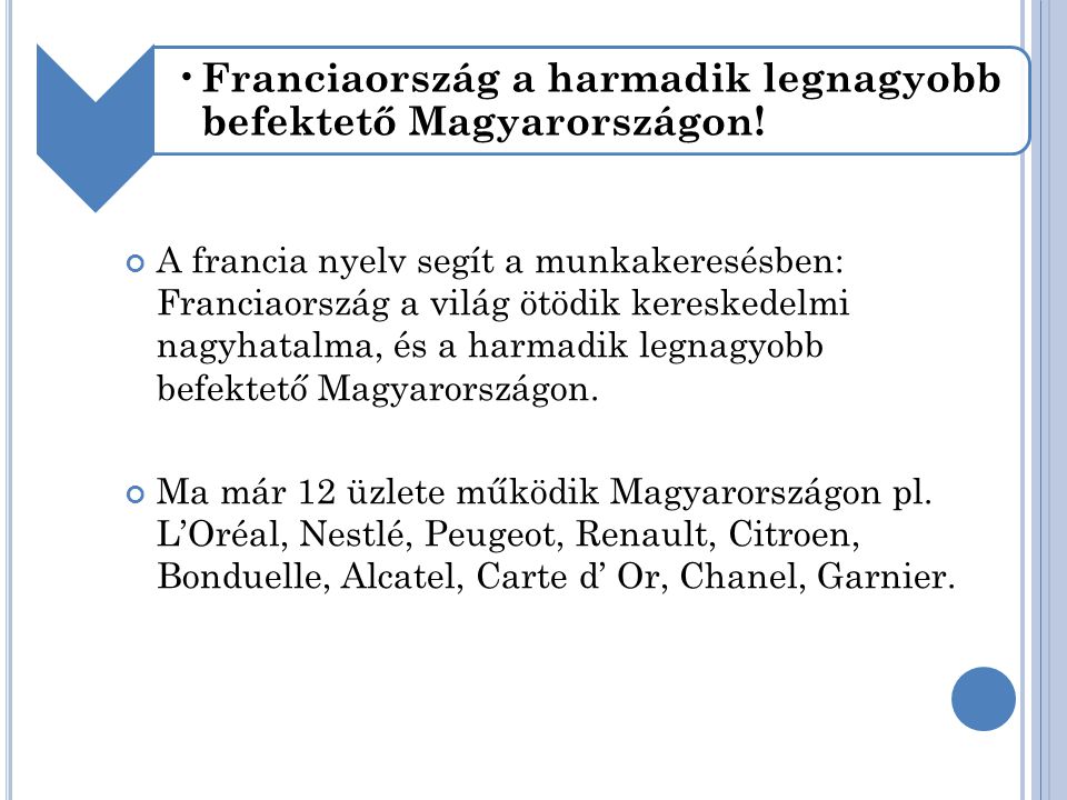 • Franciaország a harmadik legnagyobb befektető Magyarországon.
